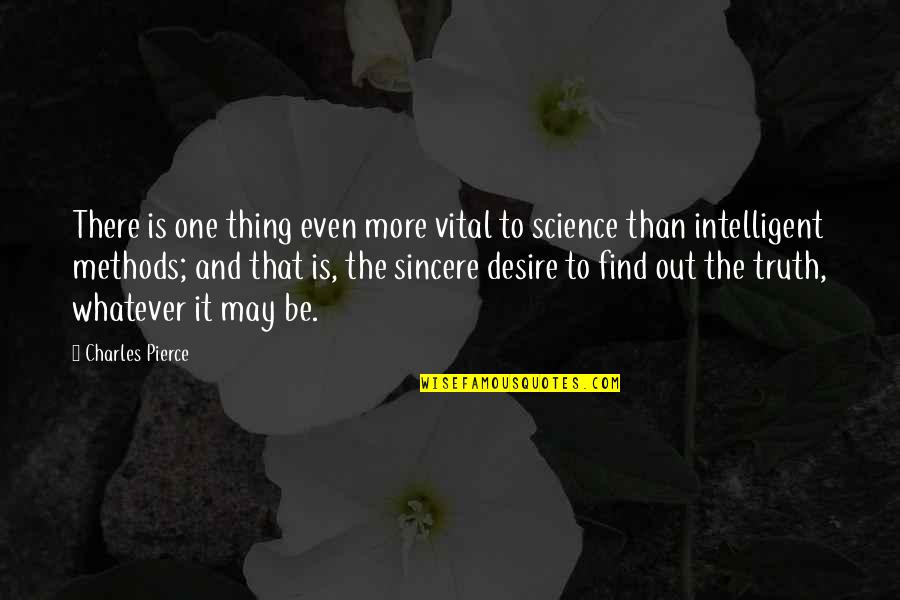 Bachpan Ke Khel Quotes By Charles Pierce: There is one thing even more vital to
