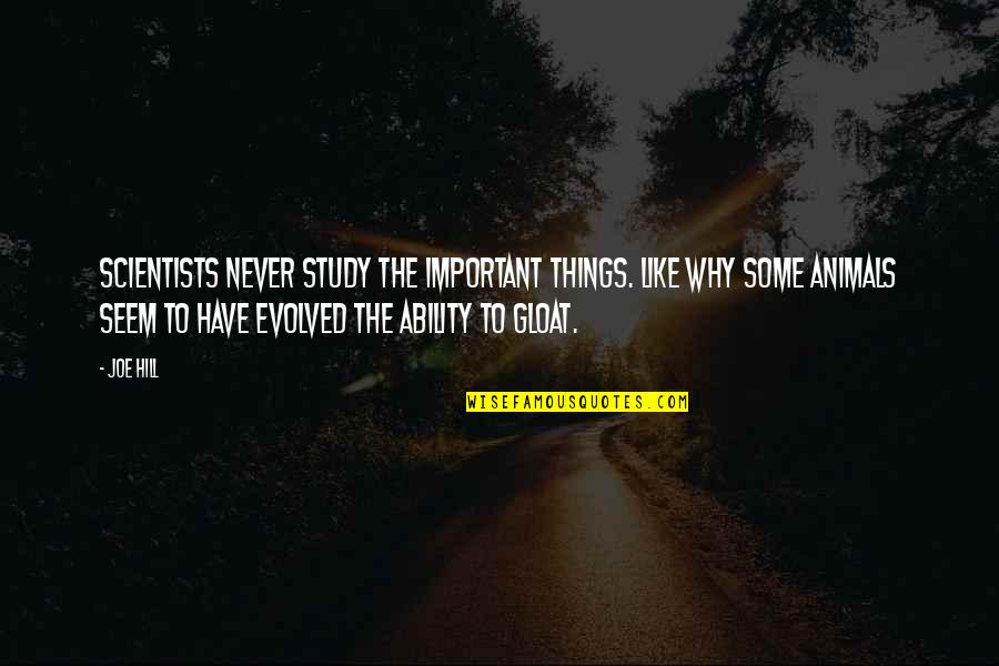 Bachpan Memories Quotes By Joe Hill: Scientists never study the important things. Like why