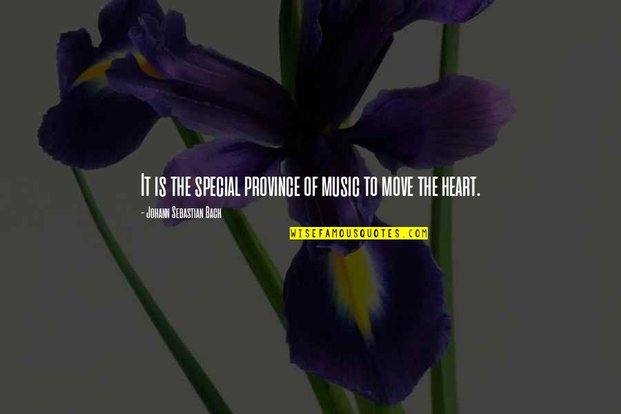 Bach's Music Quotes By Johann Sebastian Bach: It is the special province of music to