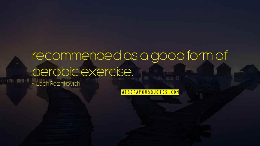 Bachynski Meat Quotes By Leah Reznikovich: recommended as a good form of aerobic exercise. Bachynski Meat Quotes By Leah Reznikovich: recommended as a good form of aerobic exercise.