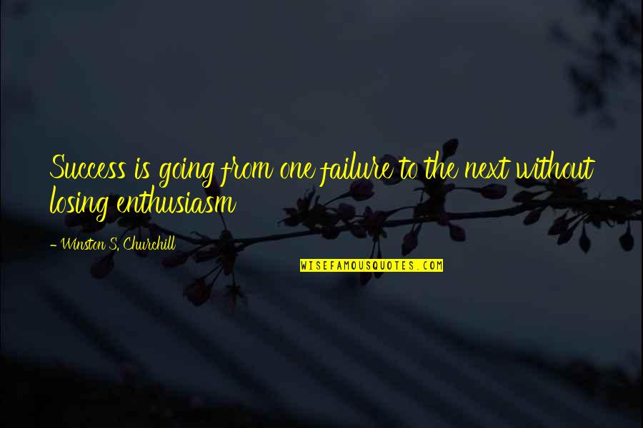 Bacim Ad Quotes By Winston S. Churchill: Success is going from one failure to the Bacim Ad Quotes By Winston S. Churchill: Success is going from one failure to the