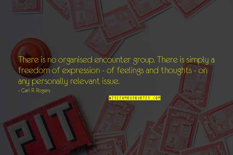 Bacima Quotes By Carl R. Rogers: There is no organised encounter group. There is