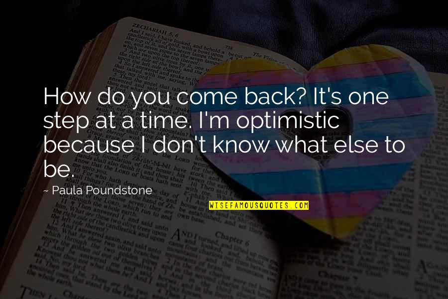 Back At One Quotes By Paula Poundstone: How do you come back? It's one step