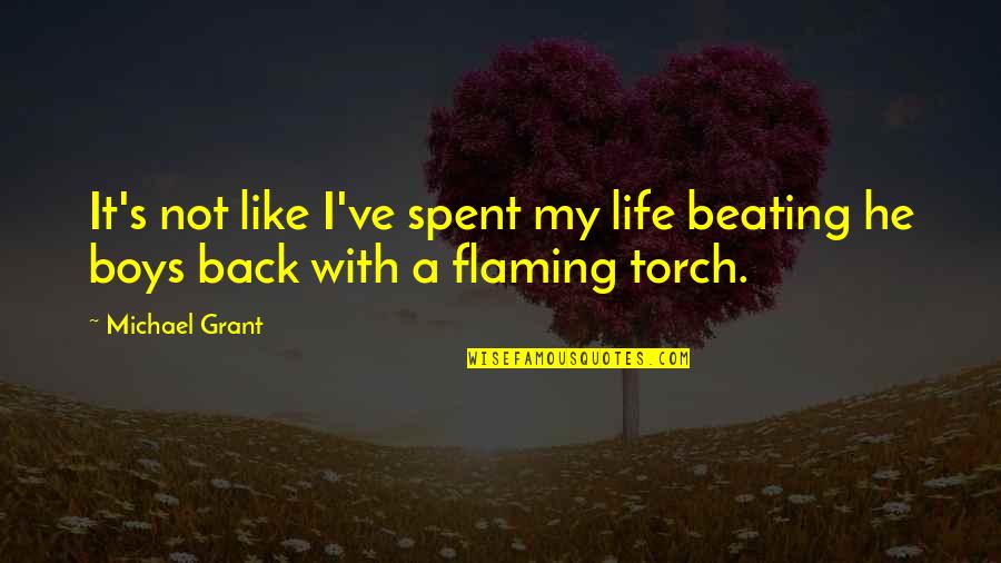Back Beating Quotes By Michael Grant: It's not like I've spent my life beating