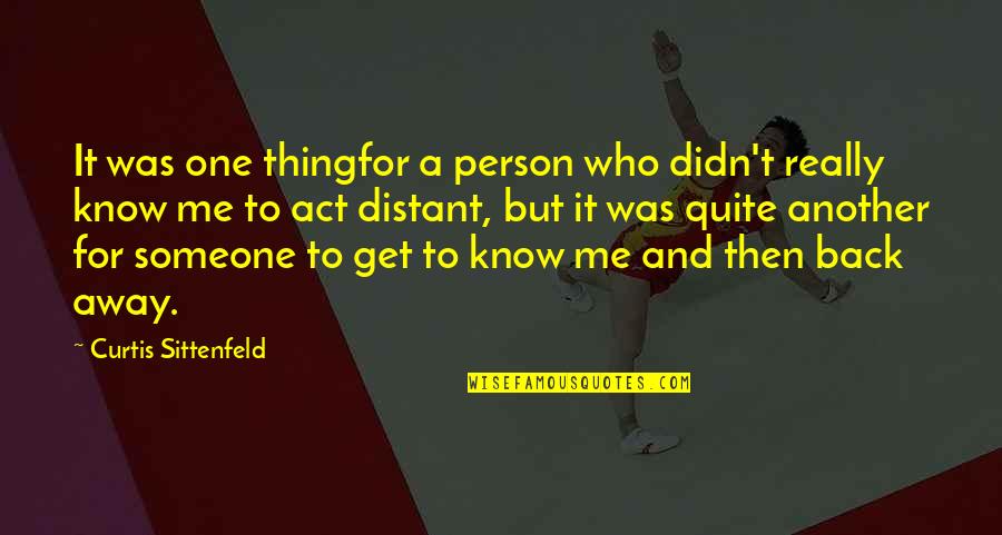 Back But Quotes By Curtis Sittenfeld: It was one thingfor a person who didn't
