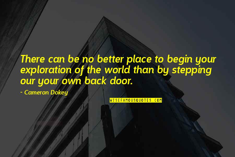 Back Door Quotes By Cameron Dokey: There can be no better place to begin