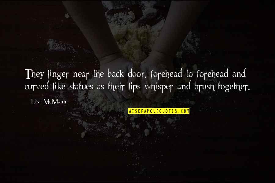 Back Door Quotes By Lisa McMann: They linger near the back door, forehead to