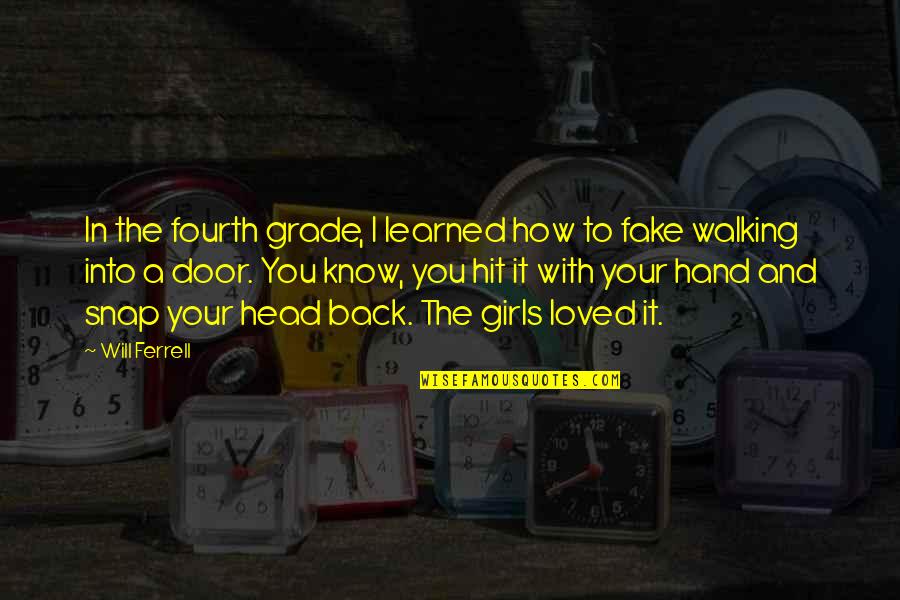Back Door Quotes By Will Ferrell: In the fourth grade, I learned how to