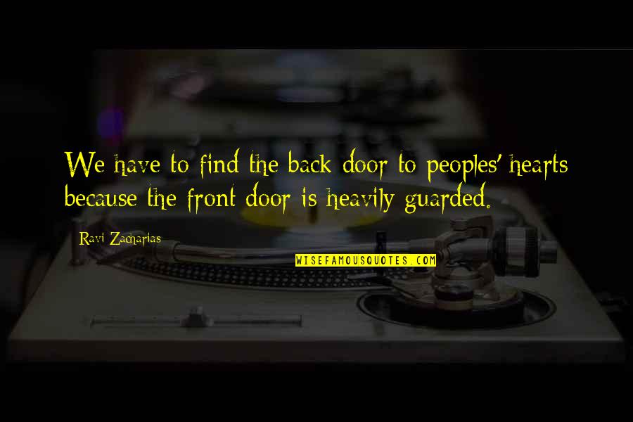 Back Doors Quotes By Ravi Zacharias: We have to find the back door to