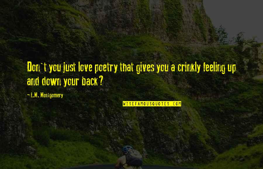 Back Down Quotes By L.M. Montgomery: Don't you just love poetry that gives you