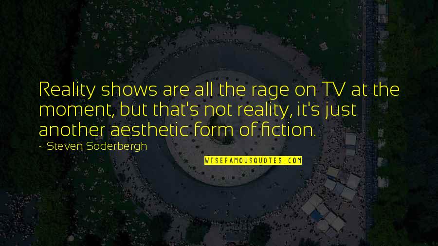 Back Friends Again Quotes By Steven Soderbergh: Reality shows are all the rage on TV Back Friends Again Quotes By Steven Soderbergh: Reality shows are all the rage on TV