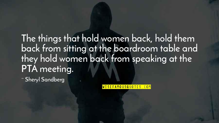 Back From Work Quotes By Sheryl Sandberg: The things that hold women back, hold them