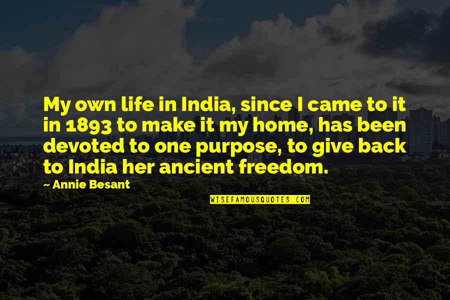 Back Home Quotes By Annie Besant: My own life in India, since I came