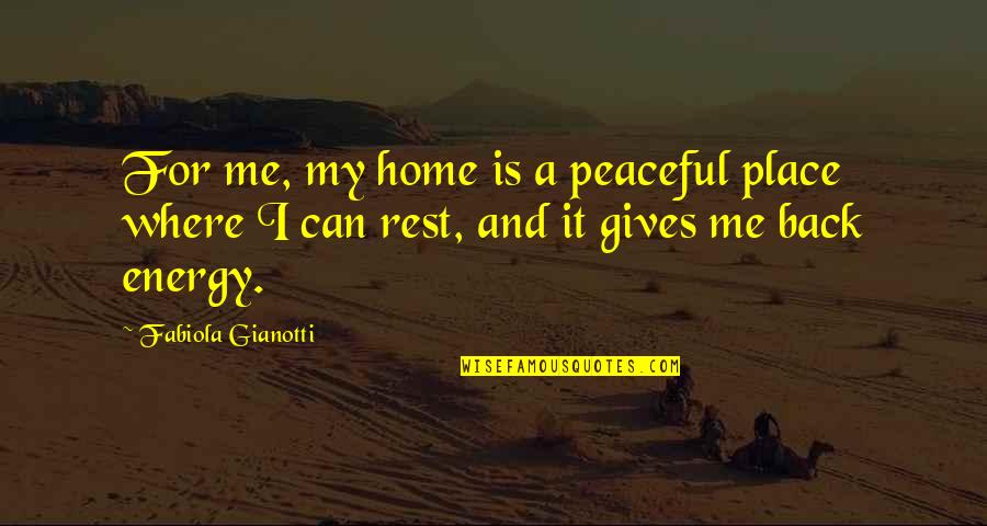 Back Home Quotes By Fabiola Gianotti: For me, my home is a peaceful place
