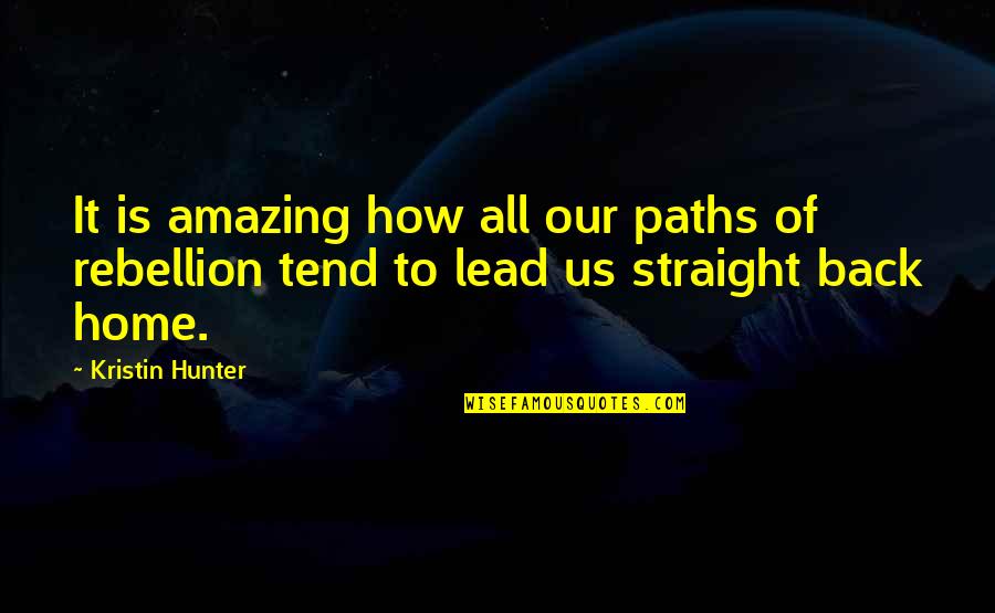 Back Home Quotes By Kristin Hunter: It is amazing how all our paths of