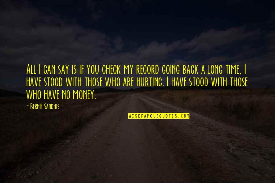 Back Hurt Quotes By Bernie Sanders: All I can say is if you check Back Hurt Quotes By Bernie Sanders: All I can say is if you check
