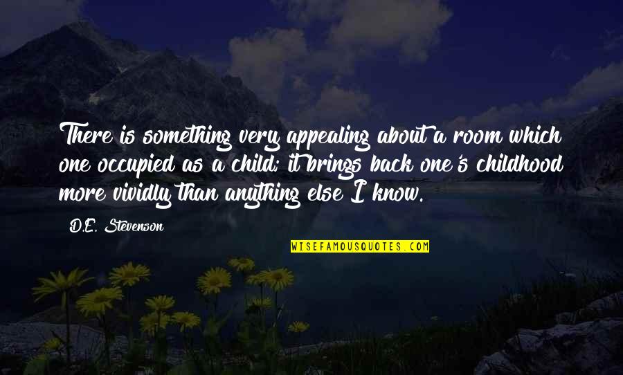 Back In Childhood Quotes By D.E. Stevenson: There is something very appealing about a room