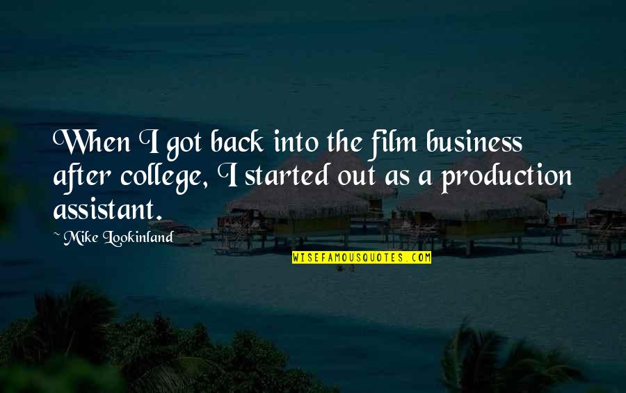 Back In College Quotes By Mike Lookinland: When I got back into the film business
