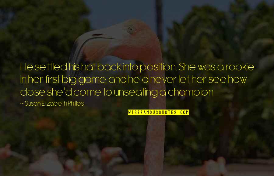 Back In Game Quotes By Susan Elizabeth Phillips: He settled his hat back into position. She