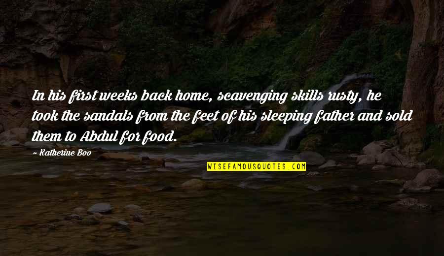 Back In Home Quotes By Katherine Boo: In his first weeks back home, scavenging skills