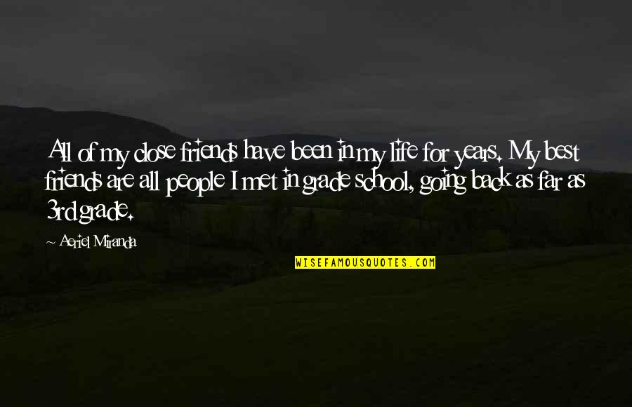 Back In Life Quotes By Aeriel Miranda: All of my close friends have been in