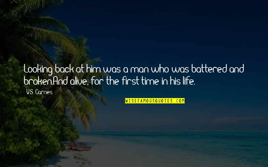 Back In Life Quotes By V.S. Carnes: Looking back at him was a man who