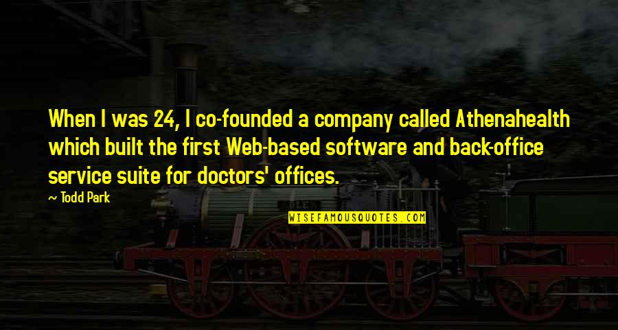 Back In Office Quotes By Todd Park: When I was 24, I co-founded a company Back In Office Quotes By Todd Park: When I was 24, I co-founded a company