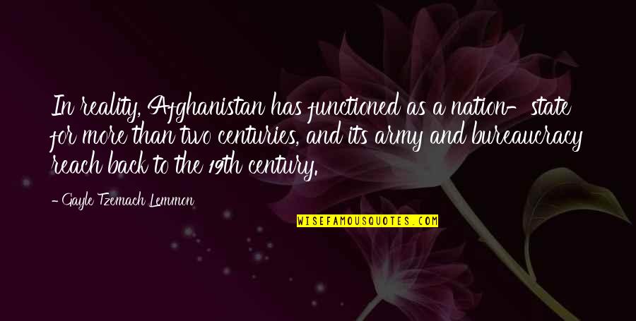 Back In Reality Quotes By Gayle Tzemach Lemmon: In reality, Afghanistan has functioned as a nation-state