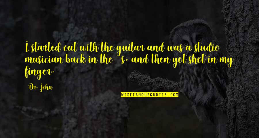 Back In The 50s Quotes By Dr. John: I started out with the guitar and was