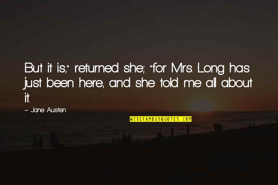 Back In The Game Tv Show Quotes By Jane Austen: But it is," returned she; "for Mrs. Long