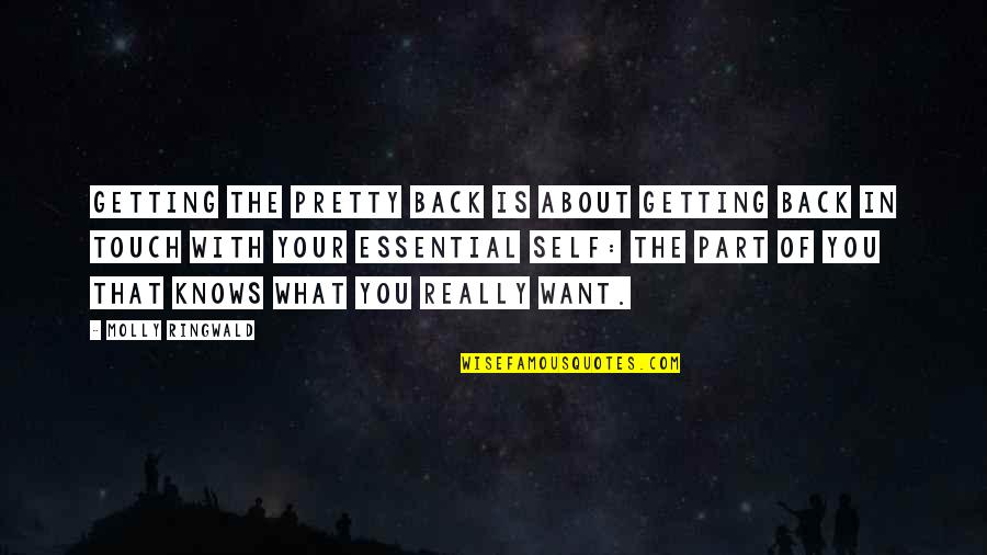 Back In Touch Quotes By Molly Ringwald: Getting the pretty back is about getting back