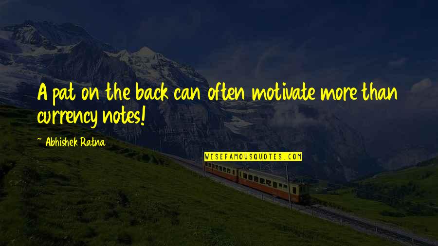 Back In Training Quotes By Abhishek Ratna: A pat on the back can often motivate
