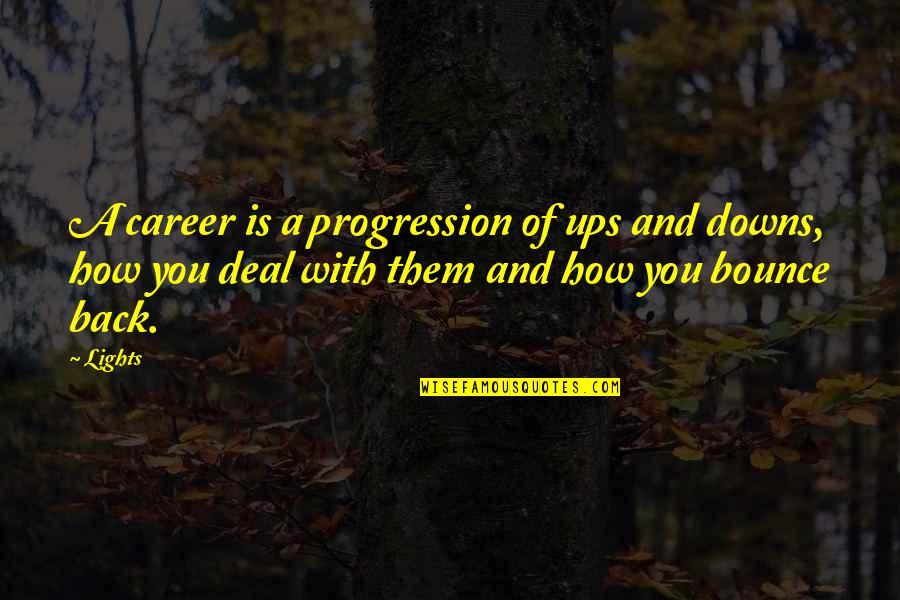Back Lights Quotes By Lights: A career is a progression of ups and