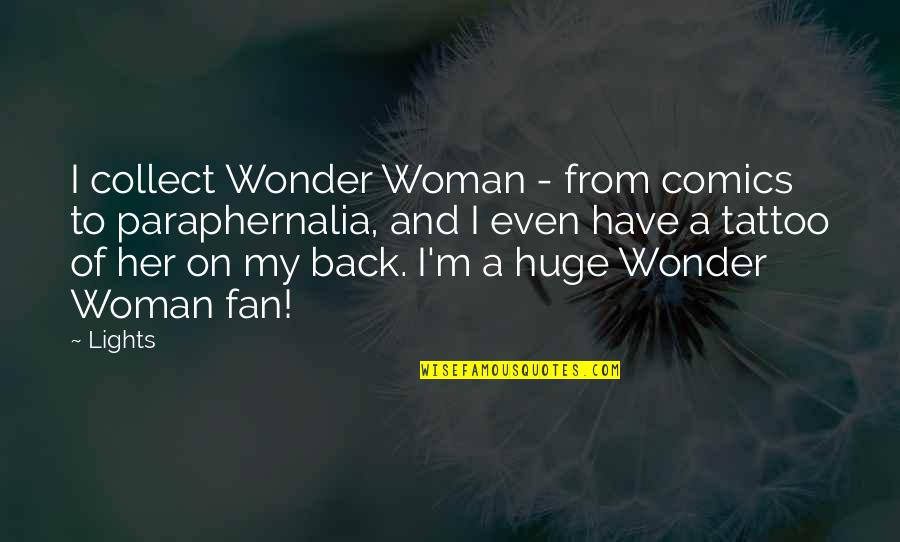 Back Lights Quotes By Lights: I collect Wonder Woman - from comics to