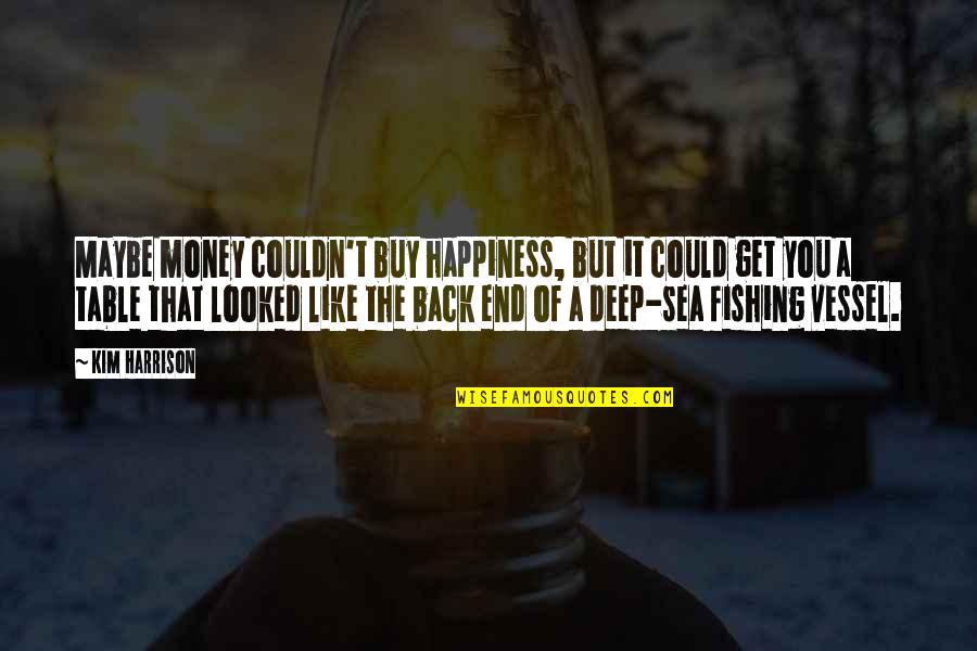 Back Like That Quotes By Kim Harrison: Maybe money couldn't buy happiness, but it could