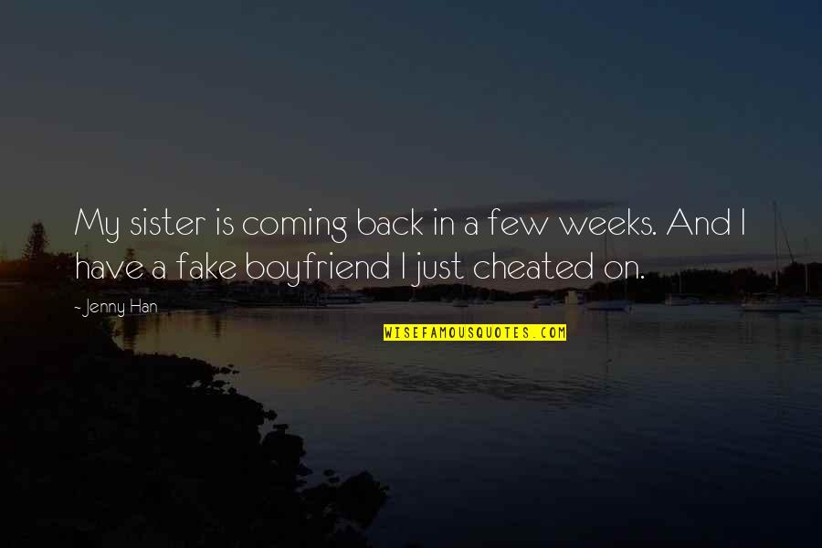 Back Off My Boyfriend Quotes By Jenny Han: My sister is coming back in a few