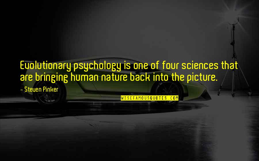 Back Off Picture Quotes By Steven Pinker: Evolutionary psychology is one of four sciences that