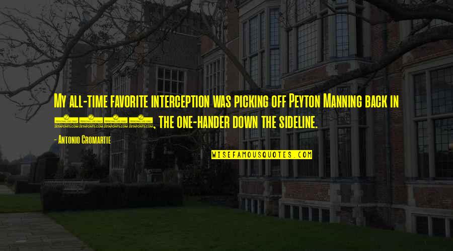 Back Off Quotes By Antonio Cromartie: My all-time favorite interception was picking off Peyton