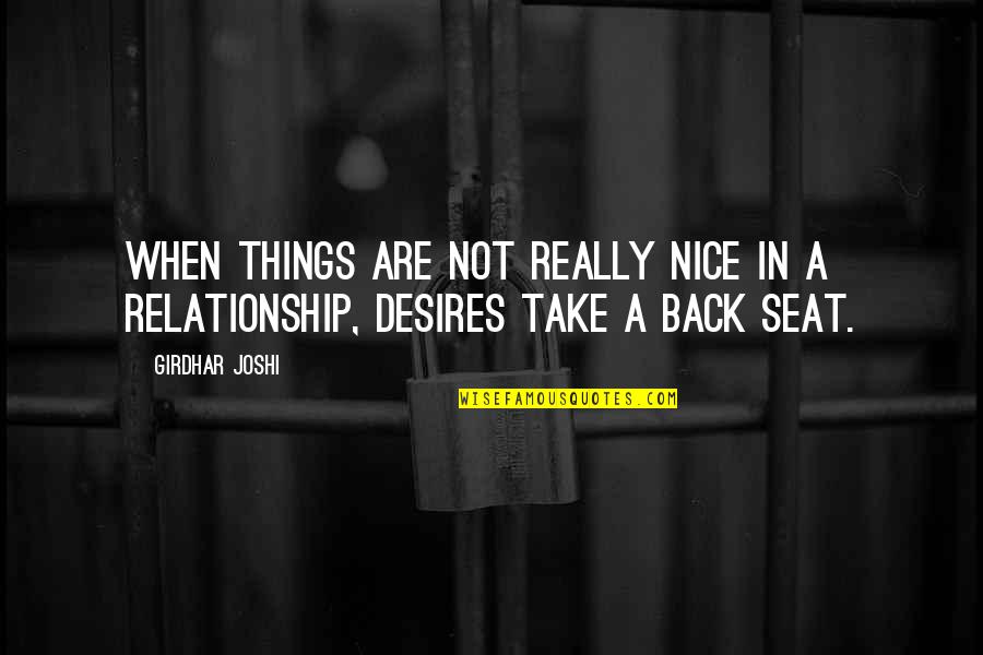 Back Off Relationship Quotes By Girdhar Joshi: When things are not really nice in a