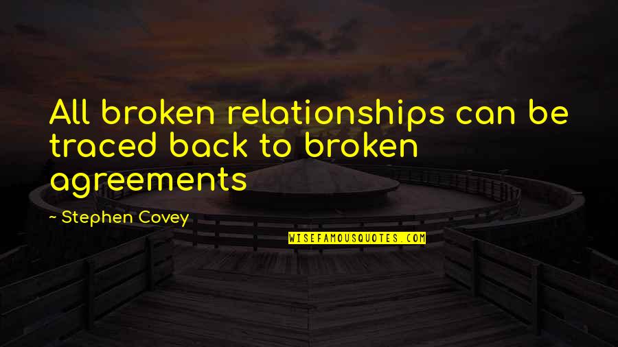 Back Off Relationship Quotes By Stephen Covey: All broken relationships can be traced back to