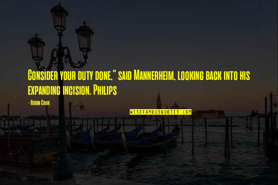 Back On Duty Quotes By Robin Cook: Consider your duty done," said Mannerheim, looking back Back On Duty Quotes By Robin Cook: Consider your duty done," said Mannerheim, looking back