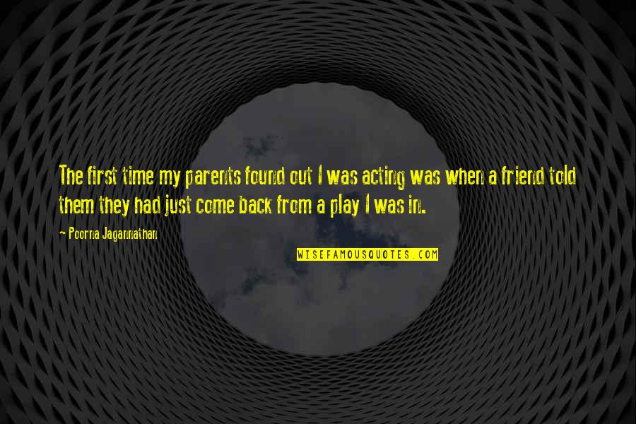 Back Out Quotes By Poorna Jagannathan: The first time my parents found out I Back Out Quotes By Poorna Jagannathan: The first time my parents found out I