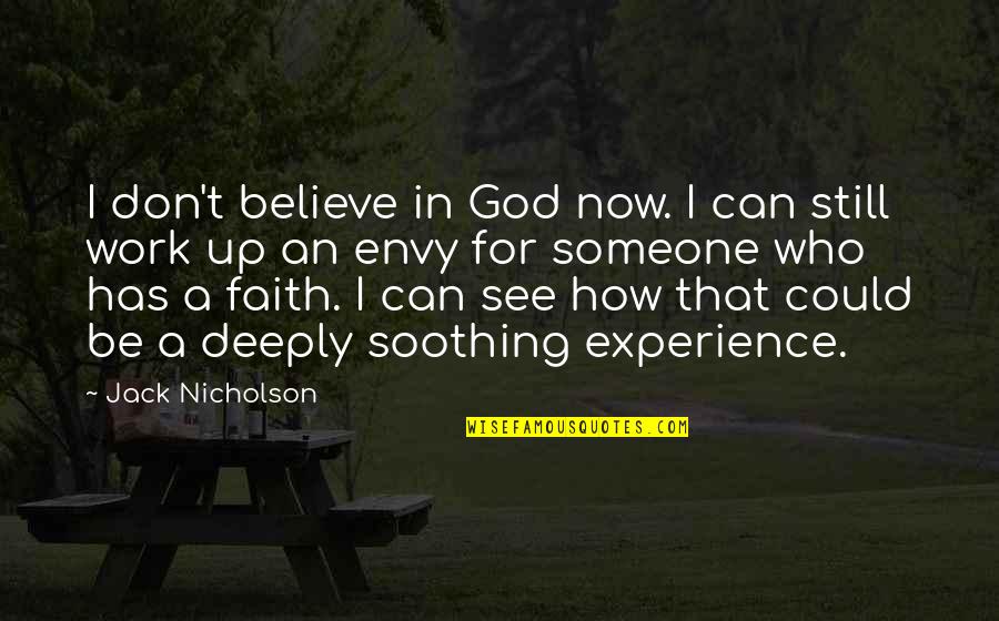 Back Spot Cheer Quotes By Jack Nicholson: I don't believe in God now. I can