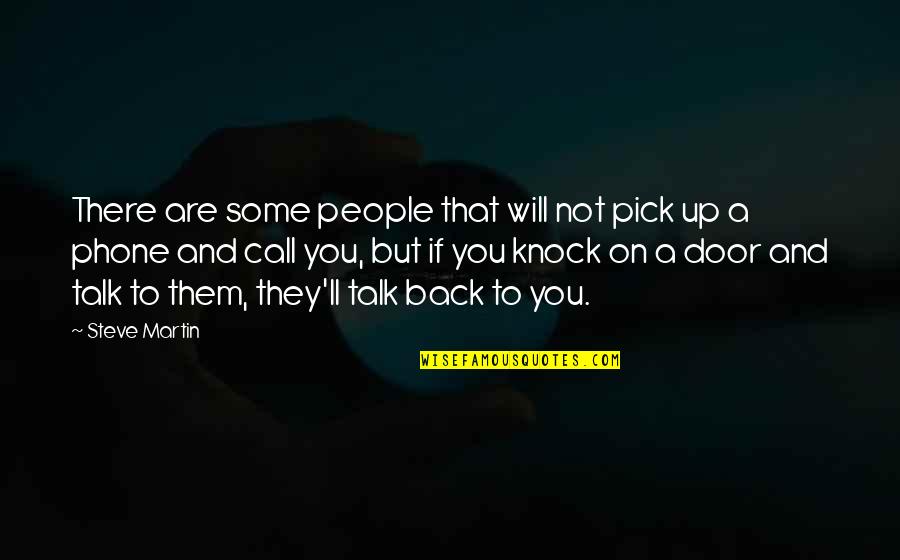 Back Talk Quotes By Steve Martin: There are some people that will not pick Back Talk Quotes By Steve Martin: There are some people that will not pick