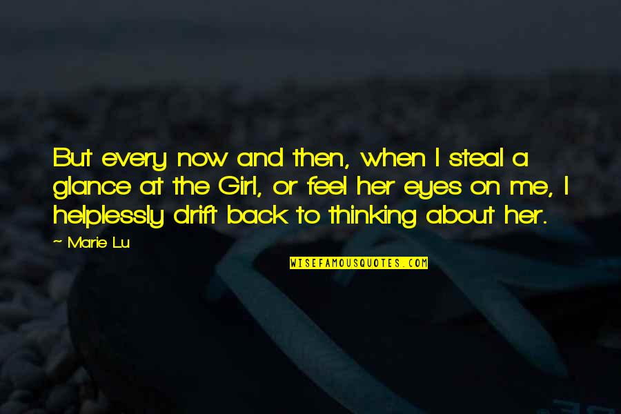 Back Then And Now Quotes By Marie Lu: But every now and then, when I steal Back Then And Now Quotes By Marie Lu: But every now and then, when I steal