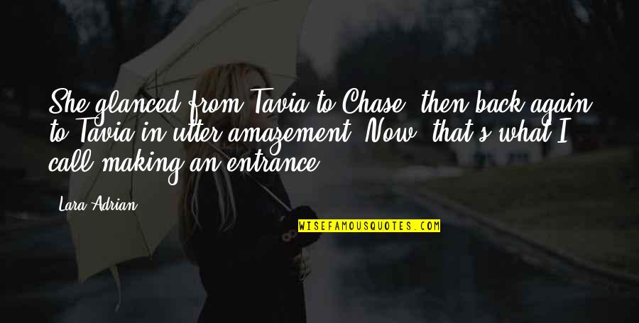 Back Then Quotes By Lara Adrian: She glanced from Tavia to Chase, then back Back Then Quotes By Lara Adrian: She glanced from Tavia to Chase, then back