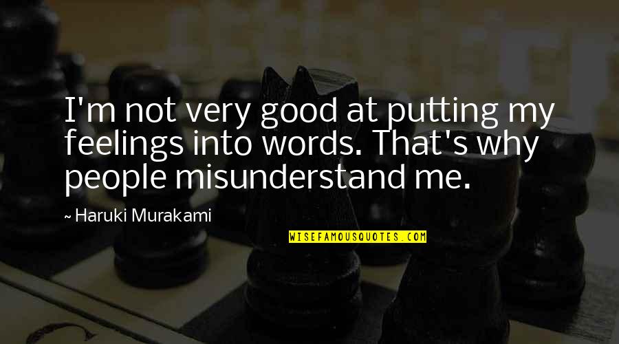 Back Through The Years Quotes By Haruki Murakami: I'm not very good at putting my feelings