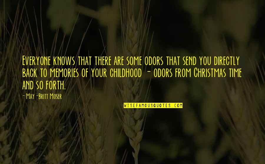 Back To Childhood Quotes By May-Britt Moser: Everyone knows that there are some odors that