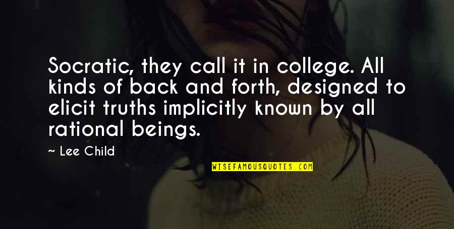 Back To College Quotes By Lee Child: Socratic, they call it in college. All kinds