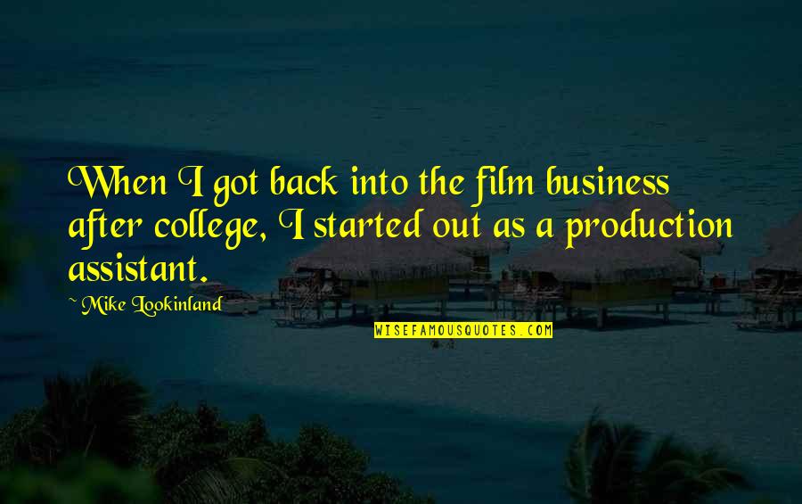 Back To College Quotes By Mike Lookinland: When I got back into the film business